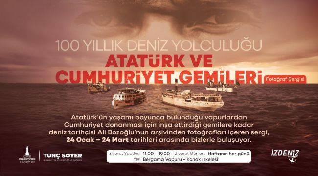 100 Yıllık Deniz Yolculuğu: Atatürk ve Cumhuriyet Gemileri Sergisi İzmir'de
