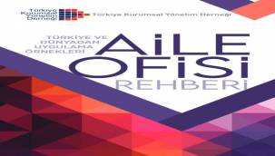 Aile Şirketlerine Stratejik Bir Yol Haritası: "Aile Ofisi Rehberi"