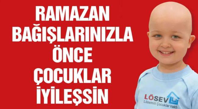 LÖSEV Ramazan'da da Çalışmalarını Sürdürüyor