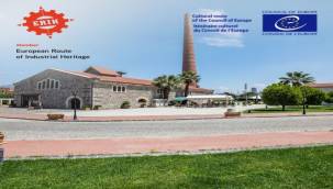 İzmir'in endüstriyel mirasına Avrupa'dan tescil